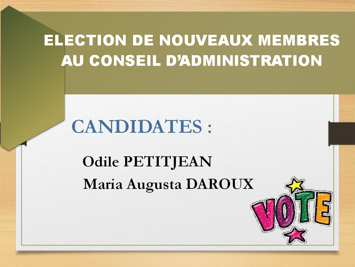L'entrée des 2 candidates au CA a été ratifié par l'Assemblée. L'entrée des 2 candidates au CA a été ratifié par l'Assemblée.
